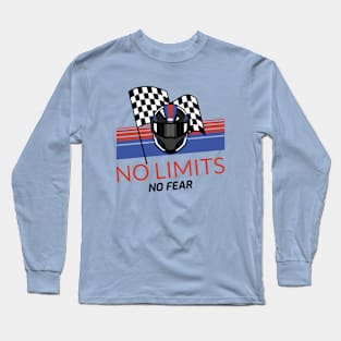 No Limits, No Fear Racing Long Sleeve T-Shirt